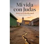 MI VIDA CON JUDAS: ATRAVESAR LA HERIDA RURAL