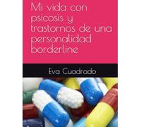 Mi vida con psicosis y trastornos de una personalidad borderline