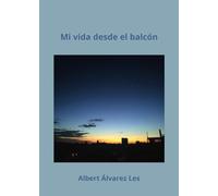 Mi vida desde el balcón