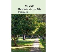 MI VIDA DESPUÉS DE LOS 60s