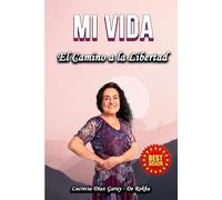 Mi Vida: El Camino a la Libertad