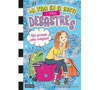 Mi vida en el insti y otros desastres 1. ¡Un primer año mágico!
