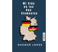 Mi vida en las dos Alemanias