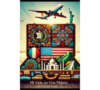 Mi vida en una maleta: Segunda Edicion