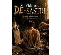 MI VIDA ES UN “DE-SASTRE”: Cuando Dios cose lo que el dolor rompió