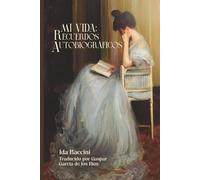 Mi vida: recuerdos autobiográficos