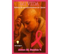Mi Vida: Relatos de una sobreviviente de Cáncer: 4