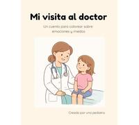 Mi visita al doctor: Un cuento para colorear sobre emociones y miedos