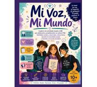 Mi Voz, Mi Mundo: Un Cuaderno de Actividades Basado en ABA para Preadolescentes y Adolescentes con Autismo (TEA) - Habilidades Socioemocionales, ... y la Transición al Instituto (10+ años)