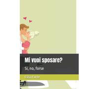 Mi vuoi sposare?: Si, no, forse