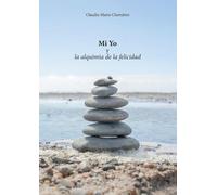 Mi Yo y la alquimia de la felicidad