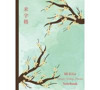 Mi Zi Ge Chinese Writing Practice Notebook: Chinese Character Paper - Light green cover with Sakura branches - 120 pages - (8.5” x 11”)