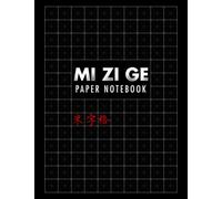 Mi Zi Ge Paper Notebook: Chinese Writing Book - Rice Paper Notebook to Write Chinese Mandarin Characters - 120 Mi Zi Ge Pages - 8.5"x11"