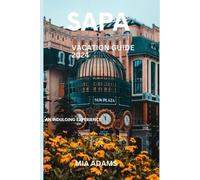 Mia Adams Sapa Vacation Guide 2024 (Tascabile) Traveler's Bliss