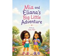 Mia and Eliana’s Big Little Adventure