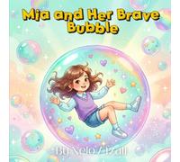 Mia and Her Brave Bubble