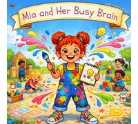 Mia and Her Busy Brain: Understanding ADHD