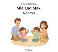 Mia and Max Not Yet: A Gentle Story About Growth Mindset