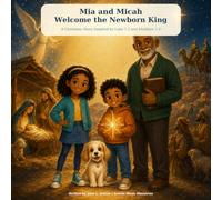 Mia and Micah Welcome the Newborn King: The Lord is Born
