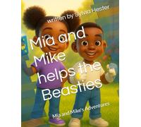 Mia and Mike helps the Beasties: Mia and Mike's Adventures