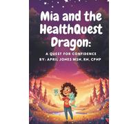 Mia and the HealthQuest Dragon: A Quest for Confidence