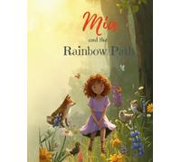 Mia and The Rainbow Path