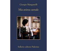 Mia anima carnale. Lettere a Ebe