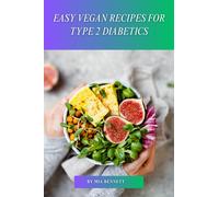 Mia Bennett Easy Vegan Recipes for Type 2 Diabetics (Tascabile)