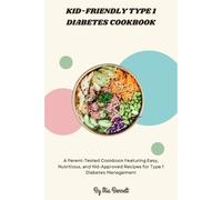 Mia Bennett Kid-Friendly Type 1 Diabetes Cookbook (Tascabile)
