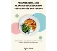 Mia Bennett Pre Diabetes Meal Planning Cookbook for Vegetarians and (Tascabile)