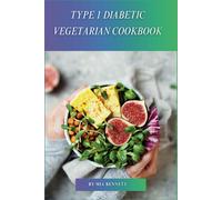 Mia Bennett Type 1 Diabetic Vegetarian Cookbook (Tascabile)