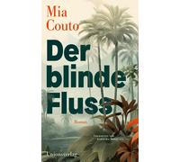 Mia Couto Barbara Mesquita Der blinde Fluss: Roman (Tascabile)