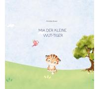 Mia, die kleine Wut-Tigerin