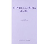 Mia dolcissima madre