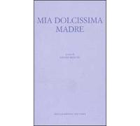 Mia dolcissima madre