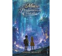 MIA E IL PRIGIONIERO DI CRISTALLO: 2