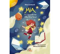 Mia e il quaderno fantastico. Ediz. a colori