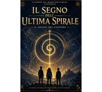 Mia e Il Segno dell'Ultima Spirale: vol. 3.