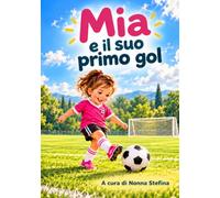 Mia e il suo primo gol
