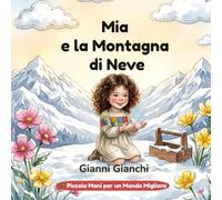Mia e la Montagna di Neve: Una storia sulla natura e il clima