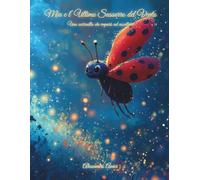 Mia e l'Ultimo Sussurro del Vento: Una coccinella che imparò ad ascoltare.