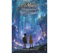 Mia et le Prisonnier de Cristal: 2
