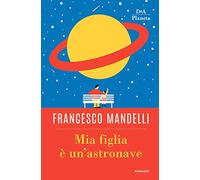 Mia figlia è un'astronave
