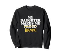 Mia Figlia Mi Rende Orgoglioso Broke Broke Dad Mens Felpa