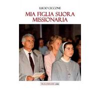 Mia figlia suora missionaria