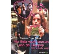 Mia figlia vuole sposare uno dei Lunapop (non importa quale)