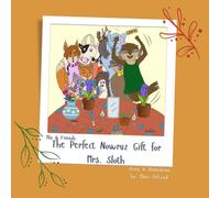 Mia & Friends: The Perfect Nowruz Gift for Mrs. Sloth (English): for kids 4-8