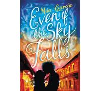 Mia Garcia Even If the Sky Falls (Copertina rigida)