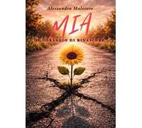 Mia. Il coraggio di rinascere