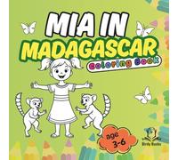 Mia in Madagascar : Bold and Easy Coloring Book for Kids. Cute and Large Pages with Travel, Food, Animals and Flowers: Big Designs for Relaxation and Education.